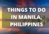 Manila Philippines Travel Guide: 15 BEST Things To Do In Manila