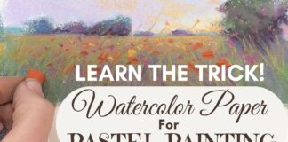 Learn the Trick! How to Use Watercolor Paper for Pastel Painting!