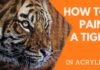 How To Paint a Tiger | Acrylic Painting Tips